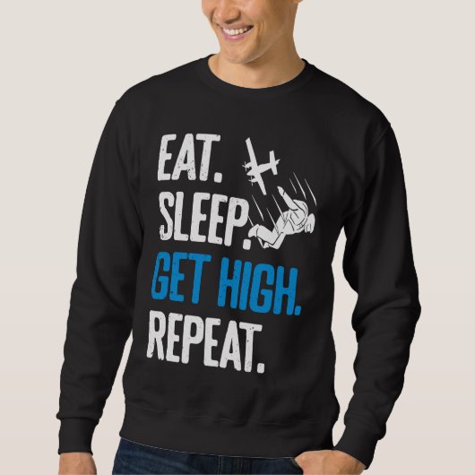 Funny Skydiving Eat Sleep Get High Repeat Skydiver Trui (Voorkant)