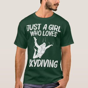 Funny Skydiving for Girls Kind Parachuting Jumping T-shirt