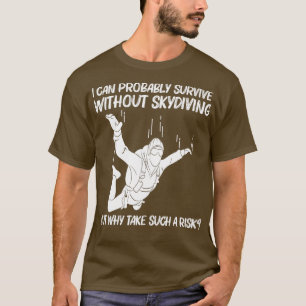 Funny Skydiving voor mannen die springen T-shirt