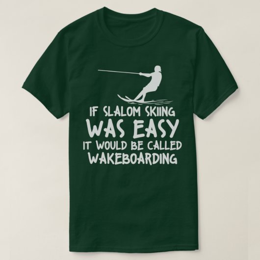 Funny Slalom Waterskiing Wakeboard Ski Style T-shirt (Design voorkant)