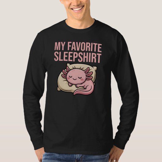 Funny Sleeping Axolotl - My Favorite Sleepshirt T-shirt (Voorkant)