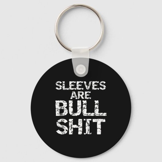 Funny Sleeveless Shirt Gag Sleeves Are Bull Tank T Sleutelhanger (Voorkant)