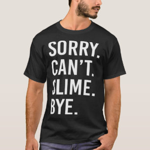 Funny Slime  T-shirt