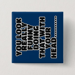 Funny slogan vierkante button 5,1 cm
