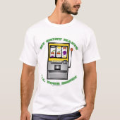 Funny Slot Machine Vegas Slogan T-Shirt (Voorkant)