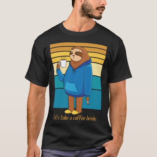 Funny Sloth Coffee Drinker Coffee Breaks T-shirt (Voorkant)