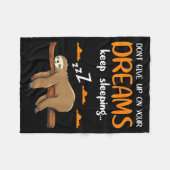 Funny Sloth Dont Give Up On Your Dreams Keep Sleen Fleece Deken (Voorkant (Horizontaal))