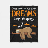 Funny Sloth Dont Give Up On Your Dreams Keep Sleen Fleece Deken (Voorkant)