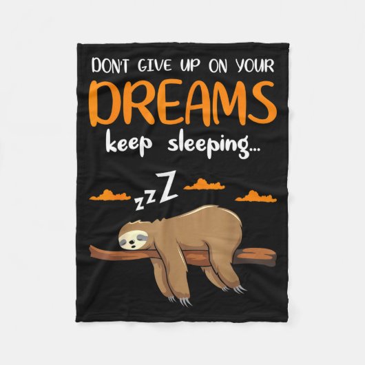 Funny Sloth Dont Give Up On Your Dreams Keep Sleen Fleece Deken (Voorkant)