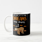 Funny Sloth Dont Give Up On Your Dreams Keep Sleen Koffiemok (Links)