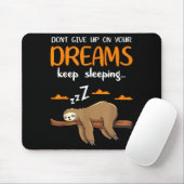 Funny Sloth Dont Give Up On Your Dreams Keep Sleen Muismat (Met muis)
