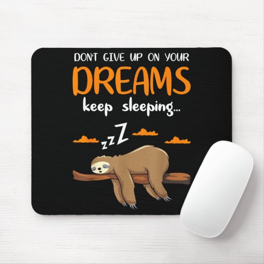 Funny Sloth Dont Give Up On Your Dreams Keep Sleen Muismat (Met muis)