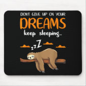 Funny Sloth Dont Give Up On Your Dreams Keep Sleen Muismat (Voorkant)