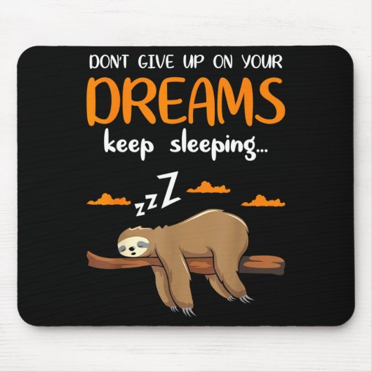 Funny Sloth Dont Give Up On Your Dreams Keep Sleen Muismat (Voorkant)