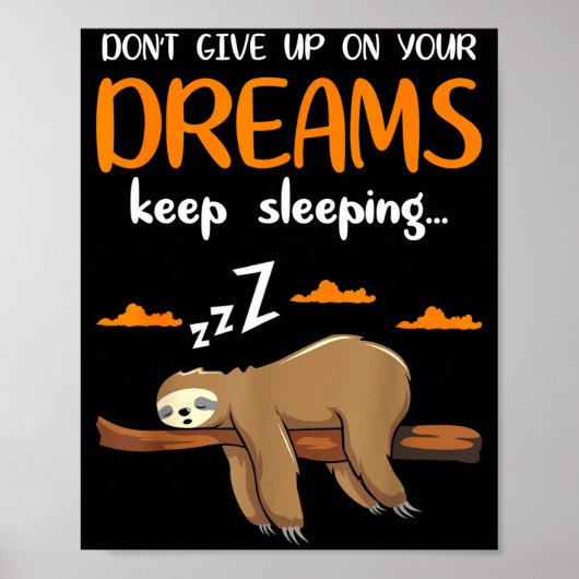 Funny Sloth Dont Give Up On Your Dreams Keep Sleen Poster (Voorkant)