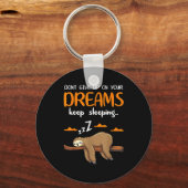 Funny Sloth Dont Give Up On Your Dreams Keep Sleen Sleutelhanger (Voorkant)