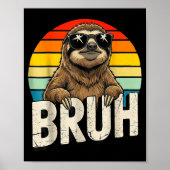Funny Sloth Graphic Meme Lover Bruh Sloth Lovers  Poster (Voorkant)