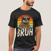 Funny Sloth Graphic Meme Lover Bruh Sloth Lovers  T-shirt (Voorkant)