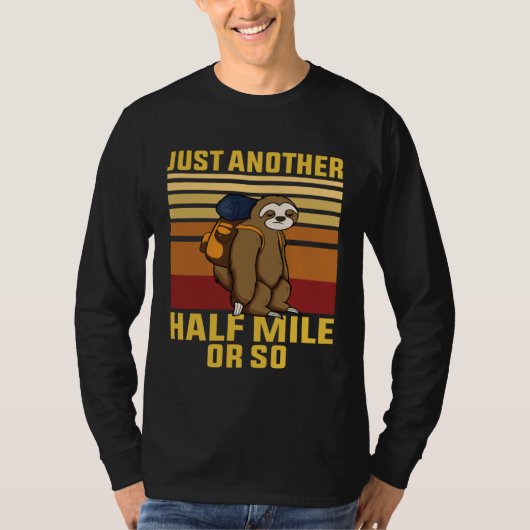 Funny Sloth Hiking Just Another Half Mile Or So Ca T-shirt (Voorkant)