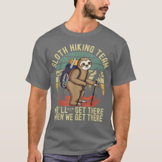 Funny sloth Hiking team dat we zullen bereiken als T-shirt