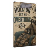 Funny Sloth Hold On Let Me Overthink This | Rustic Klembord (Rechts)
