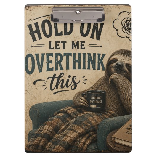 Funny Sloth Hold On Let Me Overthink This | Rustic Klembord (Voorkant)