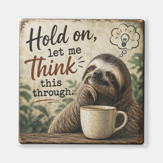 Funny Sloth Hold On Let Me Think This Through Magneet (Voorkant)