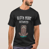 Funny Sloth-modus geactiveerd T-shirt (Voorkant)