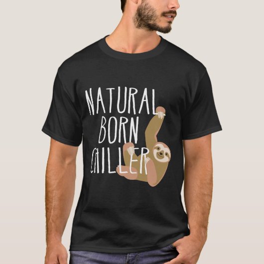 Funny Sloth Natural Born Chiller Fun Gag T-shirt (Voorkant)