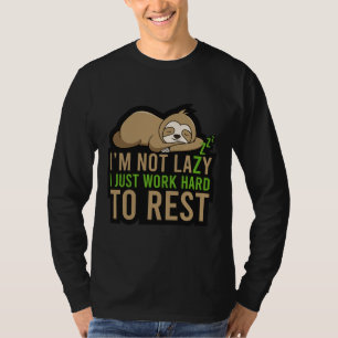 Funny Sloth Slogan Ik ben niet lui. Ik werk gewoon T-shirt