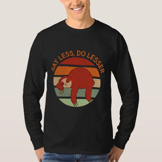 Funny Sloth zegt minder doen minder T-shirt (Voorkant)