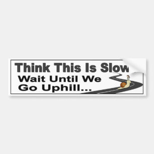 Funny Slow Driver autodecal. Denk je dat dit traag Bumpersticker
