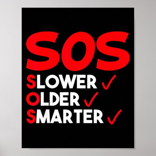 Funny Slower Older Smarter Quote For Men Women  Poster (Voorkant)