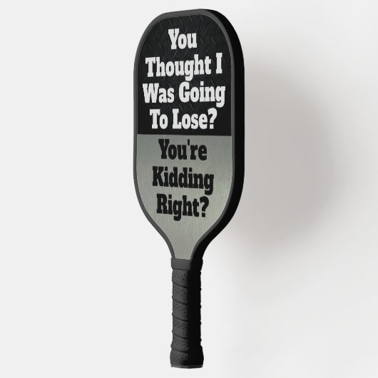 Funny Smack Talk Quote Lose Kidding Sports Pickleball Paddle (Links)