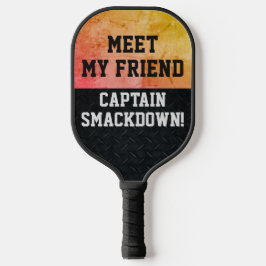 Funny Smack Talk Smackdown Captain Quote Pickleball Paddle