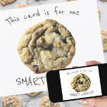 Funny Smart Cookie voor studenten van leraar Kaart<br><div class="desc">Op zoek naar een leuke en creatieve manier om contact te houden met je studenten? Kijk niet verder dan deze Smart Cookie-kaarten! Deze schattige kaarten voor kinderen zijn voorzien van hilarische koekjesbonen die zeker een glimlach op hun gezichten hebben. Of je nu een "smart cookie"-prijs stuurt naar een student die...</div>