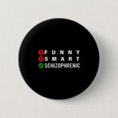 Funny Smart Schizophrenic Schizophrenia Awareness  Ronde Button 5,7 Cm (Voorkant)