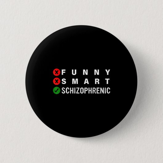 Funny Smart Schizophrenic Schizophrenia Awareness  Ronde Button 5,7 Cm (Voorkant)