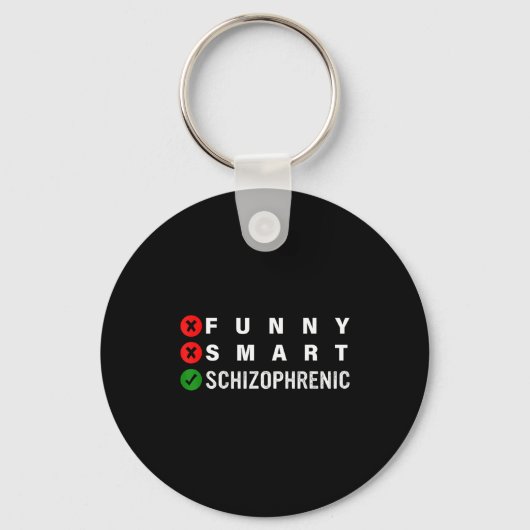 Funny Smart Schizophrenic Schizophrenia Awareness  Sleutelhanger (Voorkant)