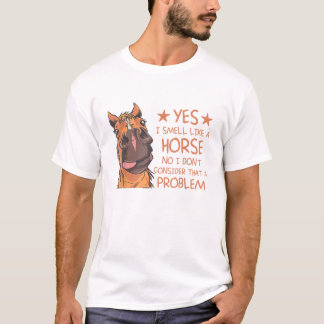Funny Smell Like A Horse English Riding Dressage H T-shirt
