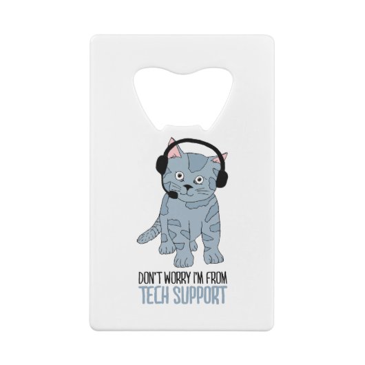 Funny Smiling Cat Tech Support Epic SarcasticQuote Creditkaart Flessenopener (Achterkant)
