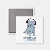 Funny Smiling Cat Tech Support Epic SarcasticQuote Magneet (Voorkant / Achterkant)