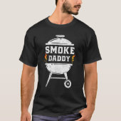 Funny Smoke Dad Meat Smoking BBQ Grill Lover Pit T-shirt (Voorkant)