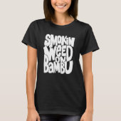 Funny smokin weed on bambu t-shirt (Voorkant)