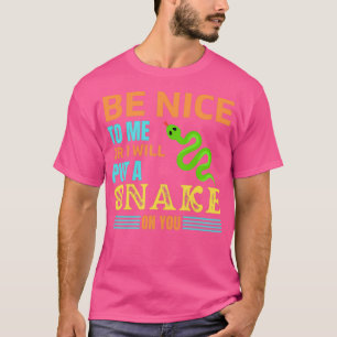 Funny snake quote reptile keeper b day gift Python T-shirt