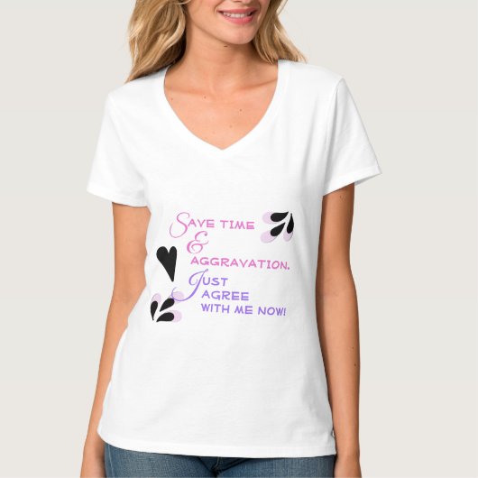 Funny Snark Typografie is het gewoon met mij eens T-shirt (Voorkant)