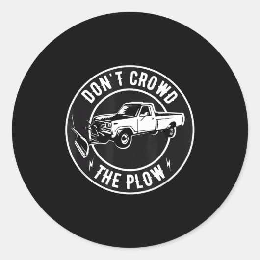 Funny Snow Plow - Don't Crowd The Plow  Ronde Sticker (Voorkant)