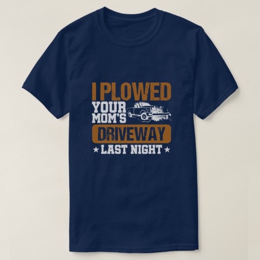 Funny Snow Plow Gift, ik heb je mama's weg geploeg T-shirt (Design voorkant)