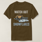 Funny Snow Plow Watch out Snowflakes Distress GR T-shirt (Design voorkant)