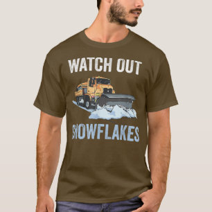 Funny Snow Plow Watch out Snowflakes Distress GR T-shirt